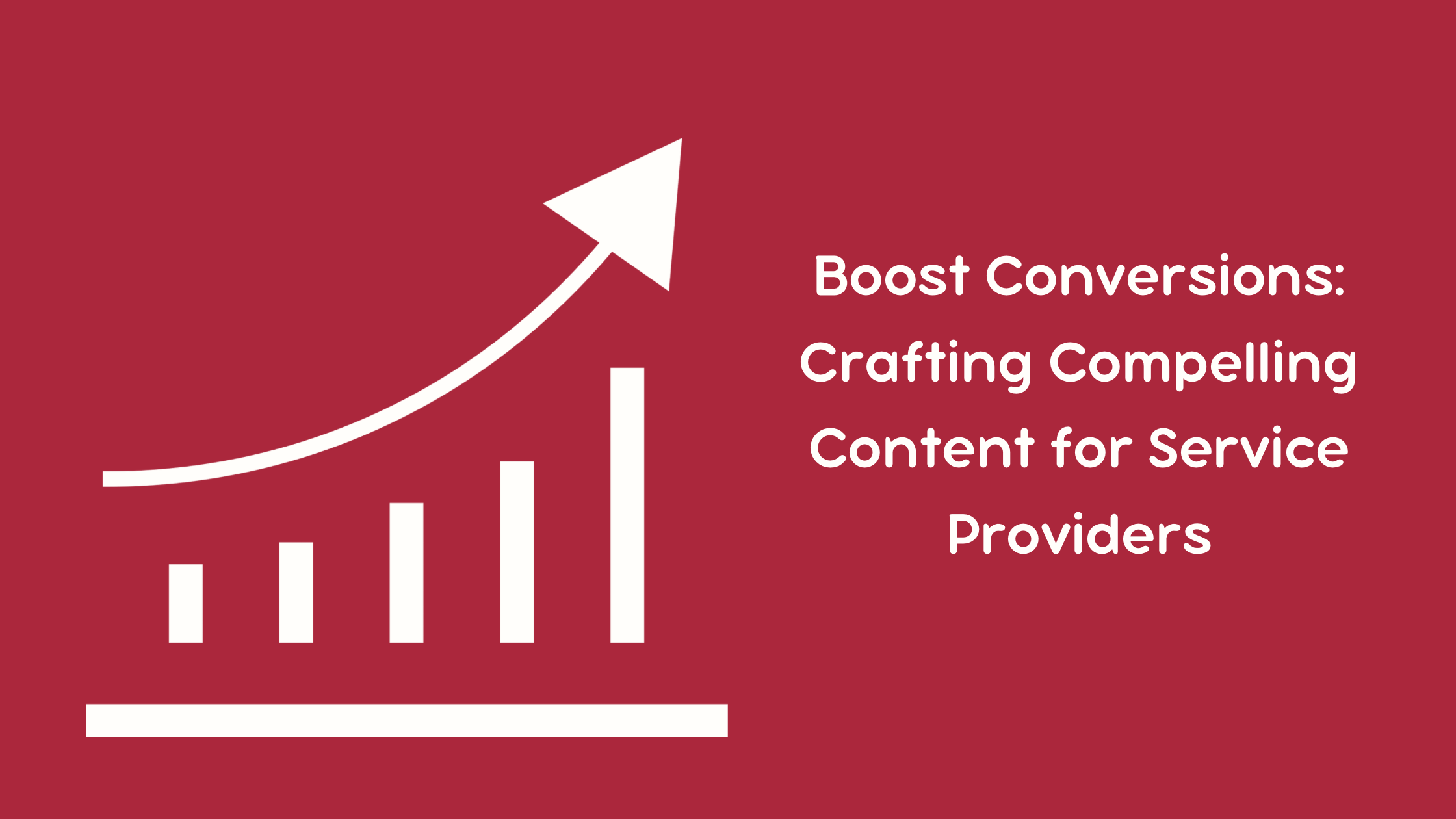 Boost Conversions Crafting Compelling Content for Service Providers - 1